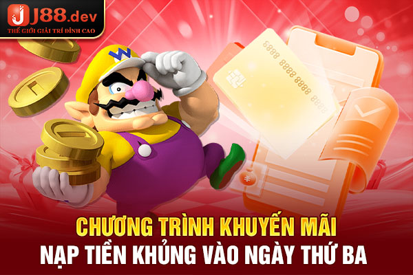 Chương trình khuyến mãi nạp tiền khủng vào ngày thứ ba 