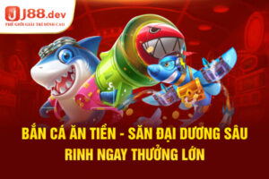 Bắn Cá Ăn Tiền - Săn Đại Dương Sâu, Rinh Ngay Thưởng Lớn